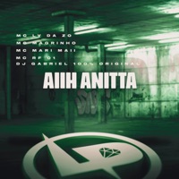 Aiih Anitta (feat. DJ Gabriel 100% Original) - Single - Mc Lv Da Zo, Mc Magrinho, Mc Mary Maii & MC RF 01