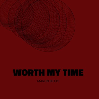 Worth My Time - Single