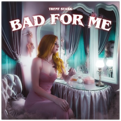 Bad For Me - Single
