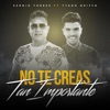 No Te Creas Tan Importante - Single