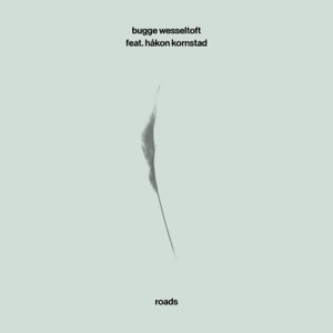 roads (feat. Håkon Kornstad)