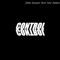 Control (feat. Nat James) - Single - John Spencer
