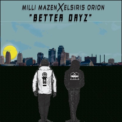 Better Dayz (feat. Milli Mazen) - Single