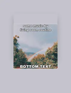 聆聽 Living Room Routine、觀看音樂影片、閱讀小傳、查看巡演日期等！