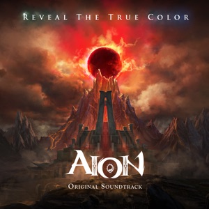 Reveal the True Color (Aion Original Soundtrack)