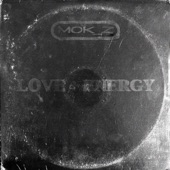 MOK_Z - Love + Energy