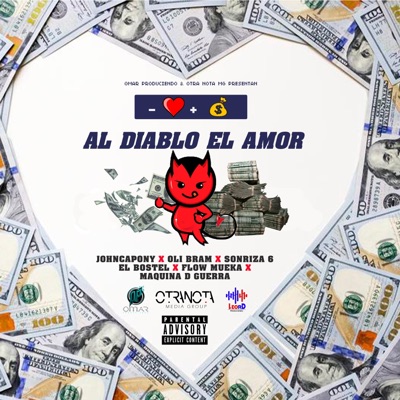 Al Diablo el Amor (feat. Ideal Lebron, Oli Bram, Sonriza6, Raperito Ganster, Máquina D Guerra & Yeuri Hernandez) - Single