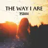 The Way I Are