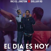 EL DIA ES HOY (feat. Rk3 El Jineton) - Single - El Dollar RD
