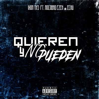 Quieren y No Pueden (Remasterizado) [feat. Echu & Macabro Ezek] - Single
