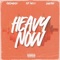Heavy Now (feat. Louie Ray & ECB Tweez) - Kai Edwards lyrics