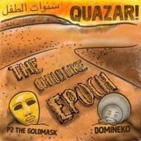 The Childlike Epoch (feat. P2thegoldmask & Domineko) - Single - Quazar!