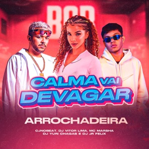 Calma Vai Devagar (feat. DJ Yuri Chagas & Dj JR FELIX)