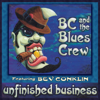 Unfinished Business (feat. Bev Conklin) - BC & The Blues Crew
