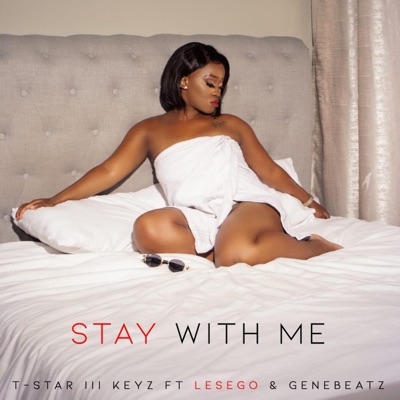 Stay With Me (feat. Lesego Vocalist & GeneBeatz) - Single
