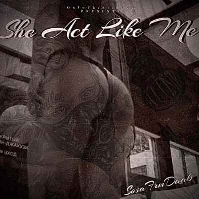 She Act Like Me - Single