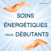 Soins Énergétiques pour Débutants - Olivier Remole