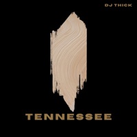 Tennessee - Single - DJ Thick