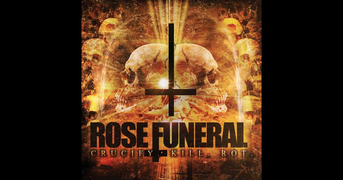 ト セール おすすめ - Rot Kill Crucify Album Music Apple - Funeral Rose by 洋楽