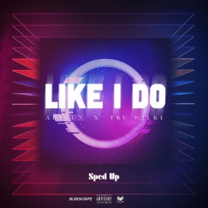 Like I Do (Sped Up)