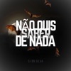 NÃO QUIS SABER DE NADA - Single