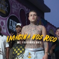 Imagina nos Rico - Single - MC Foguinho BKS