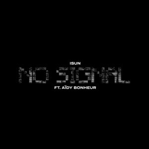 No Signal (feat. Aïdy BONHEUR)