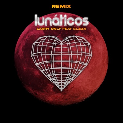 Lunáticos (feat. Larry0nly) - Single
