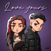 Love Yours (feat. Alissa) - Single