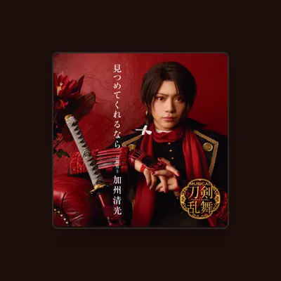 Listen to Kashuu Kiyomitsu, watch music videos, read bio, see tour dates & more!