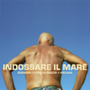 Indossare Il Mare (Edit) - Edoardo Florio Di Grazia & Voilaaa