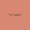 Katika Mawazo (In a Trance) [feat. Irvin Suave] - Single