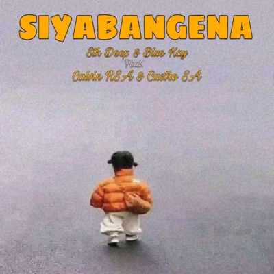 Siyabangena (feat. Calvin Rsa & CastroSA) - Single