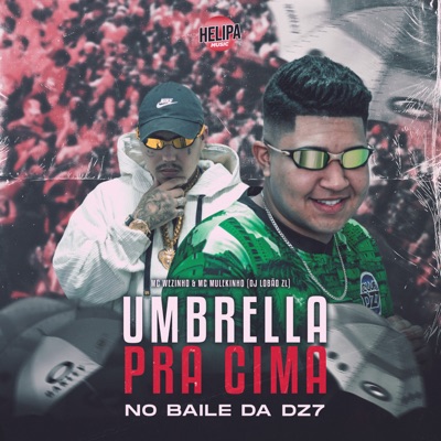 Umbrella pra Cima no Baile da Dz7 - Single