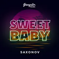 Sweet Baby — Saxonov