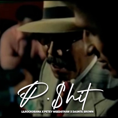 P Shit (feat. Petey Weedstraw, Daunte Brown & ScaleBreaker) - Single