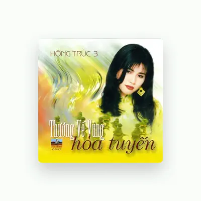 Listen to Hồng Trúc, watch music videos, read bio, see tour dates & more!