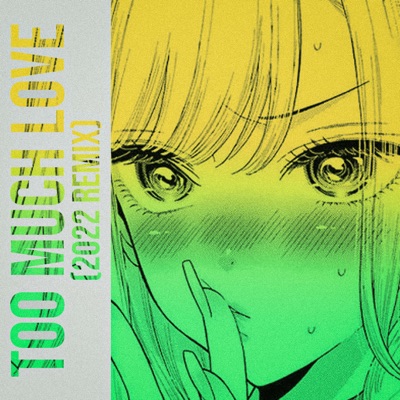 Too Much Love (2022 Remix) [feat. Caspy] - Single