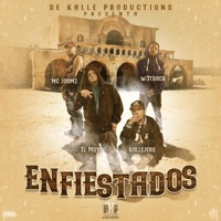 Enfiestados (feat. El Moy, Loko Kallejero, Mc Joomz & W3tback) - Single - De Kalle Productions