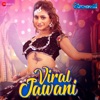 Viral Jawani (From "Akash Vani") - Single