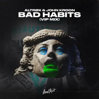 Bad Habits (VIP Mix) [VIP Mix] by Altrøx & John Kroon song reviws