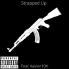 Strapped Up (feat. Xavier10K) - Single