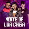 NOITE DE LUA CHEIA - Single