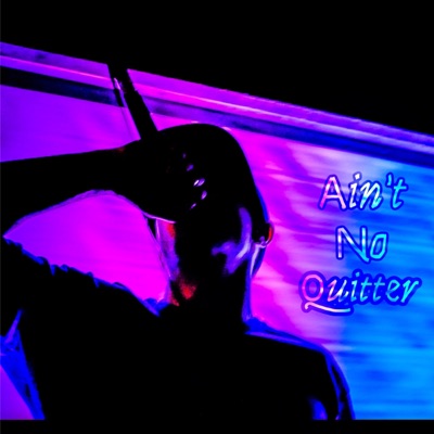 Aint No Quitter - Single