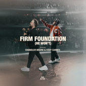 Firm Foundation (He Won't) - Maverick City Music, Chandler Moore &amp; Cody Carnes Cover Art