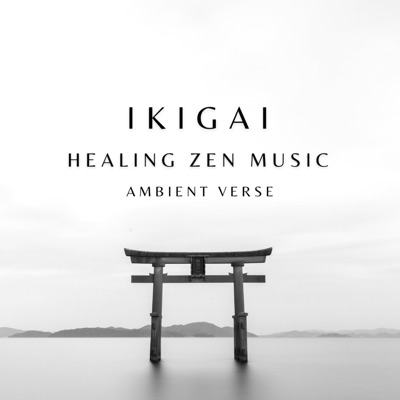 Ambient Verse - Healing Zen Music (Ikigai)
