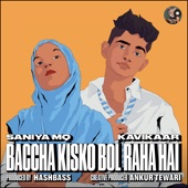 Baccha Kisko Bol Raha Hai (feat. Ankur Tewari) artwork