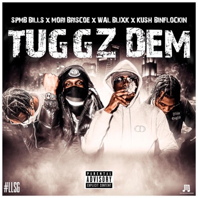 TUGGZ DEM (feat. Mori Briscoe, Wal Blixk & Kush Binflockin) - Single