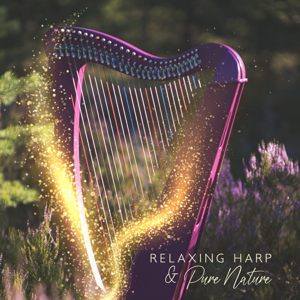 Relaxing Harp & Pure Nature: Instrumental Background Music