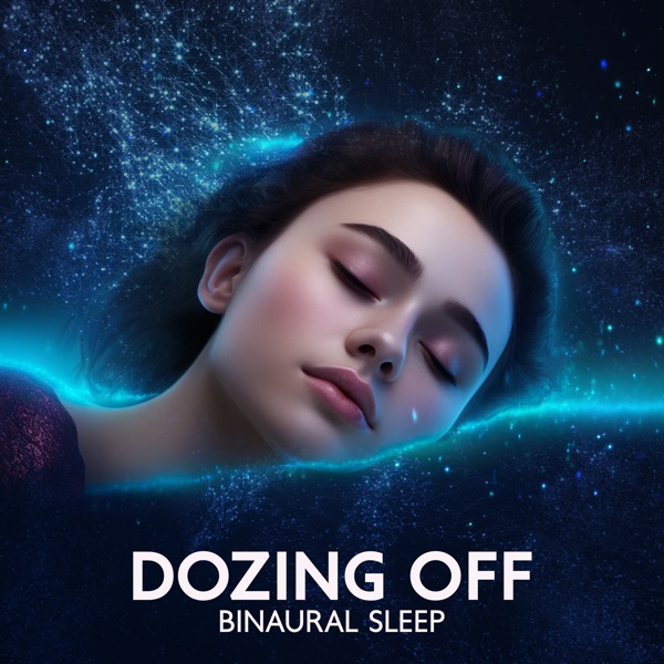 Dozing off (Binaural Sleep)